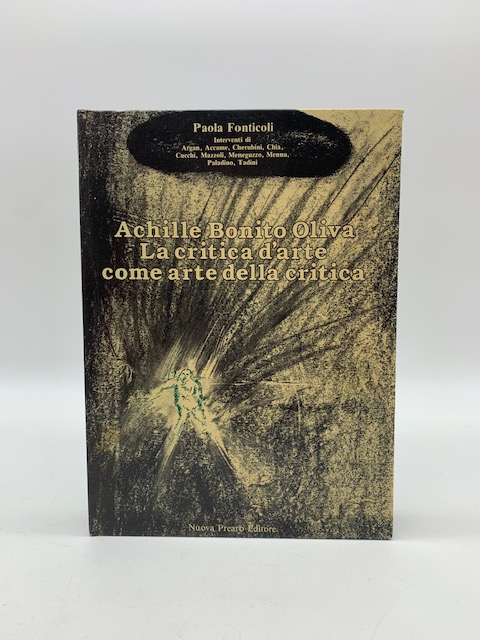Achille Bonito Oliva. La critica d'arte come arte della critica